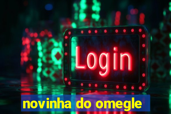 novinha do omegle